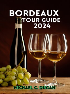 cover image of BORDEAUX TOUR GUIDE 2024